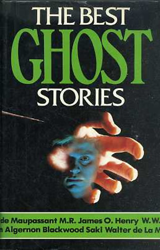 Poe- Maupassant-Blackwood-Graves... - The best ghost stories