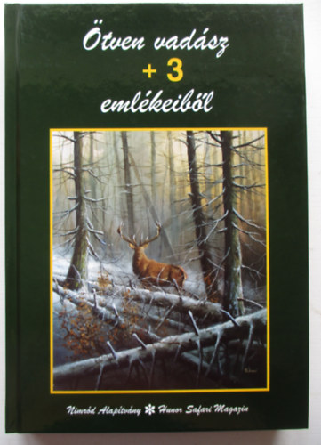Gyenge László - Ötven vadász +3 emlékeiből