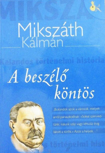 Zsolnai Margit Mikszáth Kálmán (szerk.), Karácsony Orsolya (szerk.) - A beszélő köntös - Kalandos történelmi história