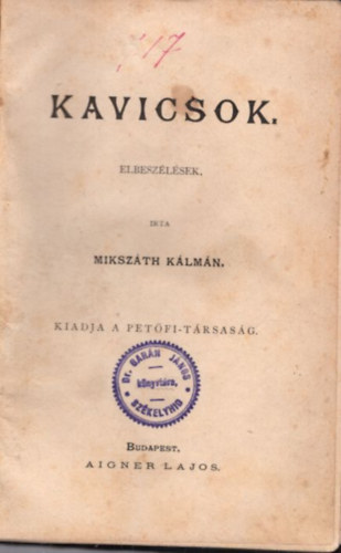 Miksz�th K�lm�n - Kavicsok - Elbesz�l�sek 1. kiad�s