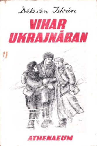 D�k�n Istv�n - Vihar Ukrajn�ban (Egy magyar partiz�n napl�ja)