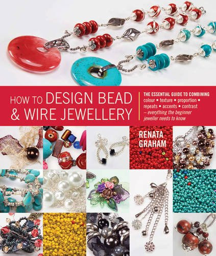 Renata Graham - How to Design Bead & Wire Jewellery (Search Press)