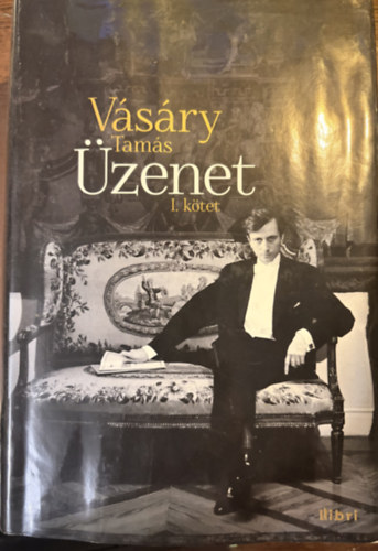 Vásáry Tamás - Üzenet - I. kötet első rész