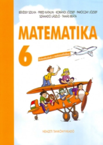B�k�ssy Szilvia-Fried Katalin - Matematika 6. - Kalandoz�sok a matematik�ban