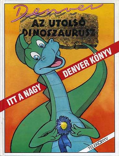 Denver az utols dinoszaurusz
