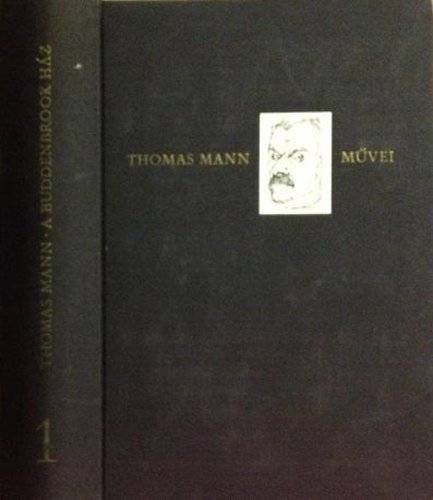 Thomas Mann - A Buddenbrook ház (Thomas Mann művei 1.)