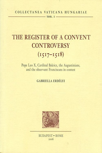 Erdlyi Gabriella - The register of a convent controversy - (1517-1518)
