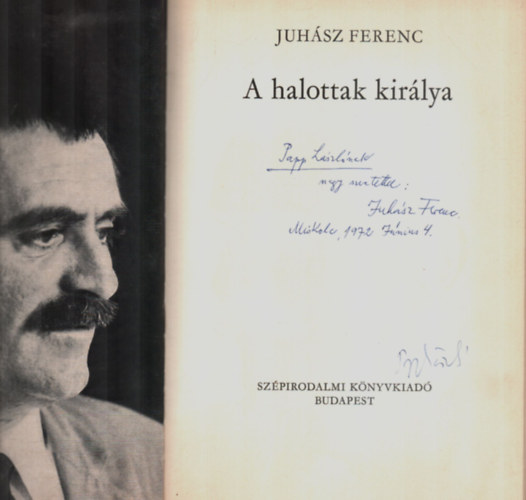 Juh�sz Ferenc - A halottak kir�lya. - Dedik�lt.