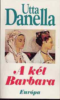 Utta Danella - A két Barbara