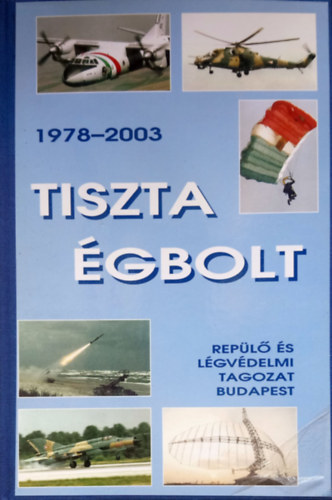 Tiszta �gbolt 1978-2003: rep�l� �s l�gv�delmi tagozat