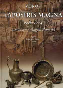 Gyz Vrs - Taposiris Magna 1998-2004: Alexandriai magyar satsok
