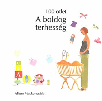 Alison Mackonochie - A boldog terhessg - 100 tlet sorozat