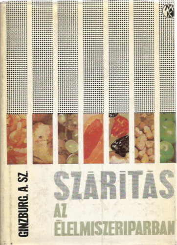 Ginzburg A. Sz. - Szárítás az élelmiszeriparban