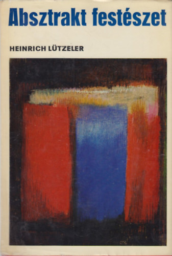 Heinrich Lützeler - Absztrakt festészet