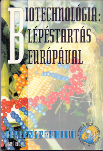 Glatz Ferenc - Biotechnol�gia: l�p�start�s Eur�p�val