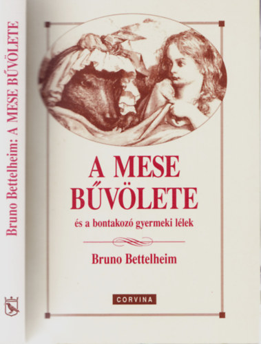 Bruno Bettelheim - A mese bvlete s a bontakoz gyermeki llek