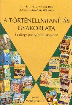 Nagyajtai J.; Csepela Jnosn; Horvth Pter; Katona Andrs - A trtnelemtants gyakorlata. Tantrgy-pedaggiai tanknyv