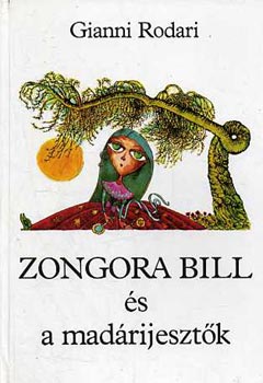 Gianni Rodari - Zongora Bill s a madrijesztk