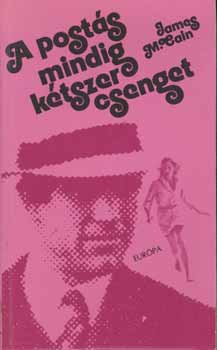 James M. Cain - A post�s mindig k�tszer csenget