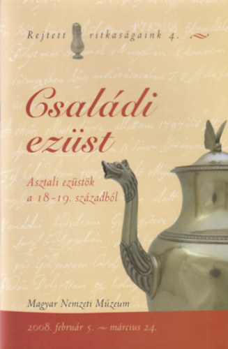 Kiss Erika  (rta s szerk.) - Csaldi ezst - Asztali ezstk a 18-19. szzadbl