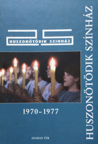 Koltay Gábor-Majoros József - Huszonötödik színház 1970-1977