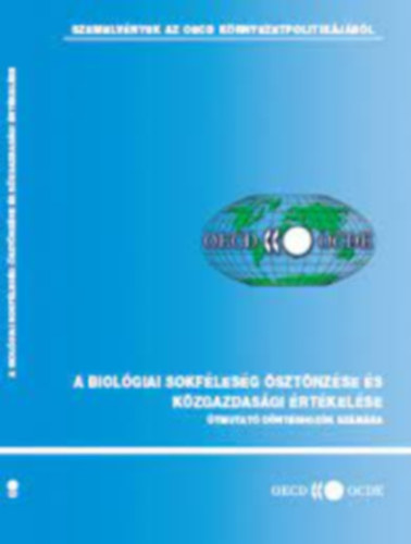 A biol�giai sokf�les�g �szt�nz�se �s k�zgazdas�gi �rt�kel�se - �tmutat� d�nt�shoz�k sz�m�ra