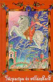 Petrovácz István (feldolg.) - Tűzparipa és villámkard