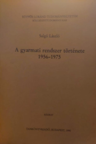 Salg Lszl - A gyarmati rendszer trtnete 1956-1975