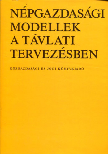 Augusztinovics M�ria - N�pgazdas�gi modellek a t�vlati tervez�sben