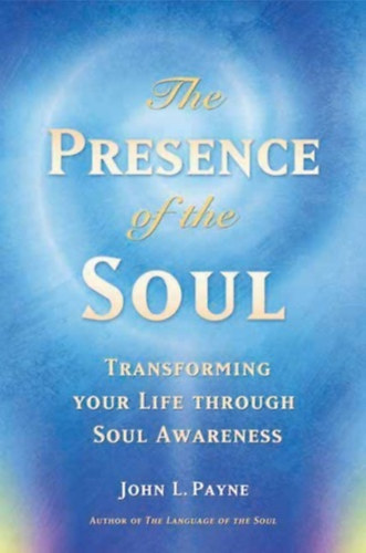 John L. Payne - The presence of the soul