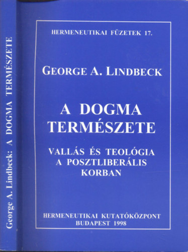 George A. Lindbeck - A dogma term�szete - Vall�s �s teol�gia a posztliber�lis korban (Hermeneutikai f�zetek 17.)