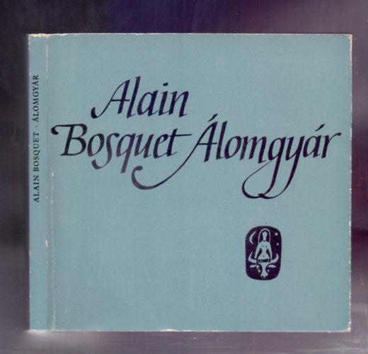 Alain Bosquet - �lomgy�r