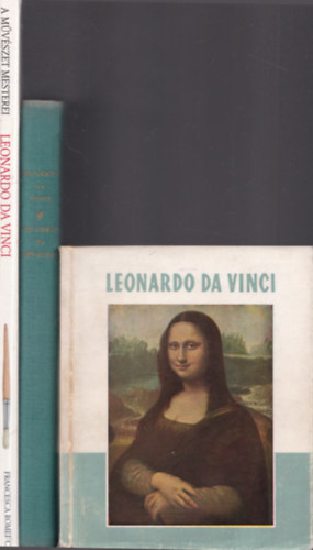 Leonardo Da Vinci - 3 db knyv Leonardo Da Vincirl: Leonardo Da Vinci (A Mvszet Kisknyvtra) + Tudomny s mvszet + Leonardo Da Vinci (A mvszet mesterei)