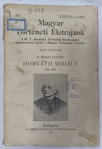 Márki Sándor dr. - Horváth Mihály (1809-1878) (Magyar Történeti Életrajzok)