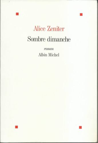 Alice Zeniter - Sombre dimanche