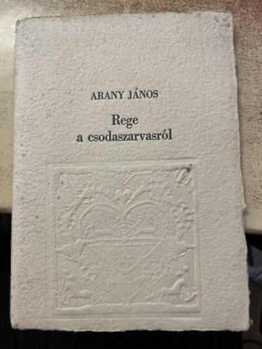 Arany Jnos - Rege a csodaszarvasrl