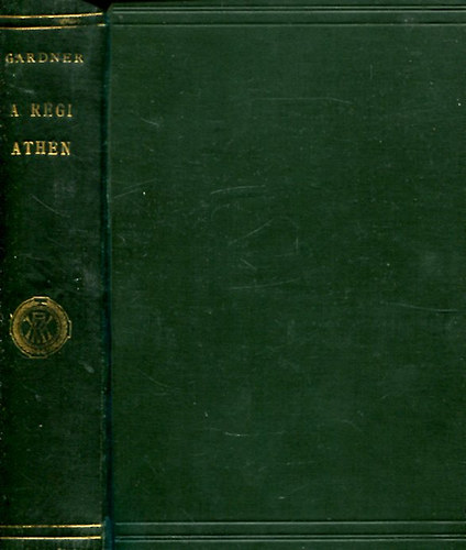 Gardner A. Ernest - A r�gi Ath�n I-II. (egybek�tve)