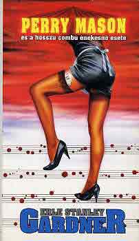 E.S. Gardner - Perry Mason �s a hossz� comb� �nekesn� esete