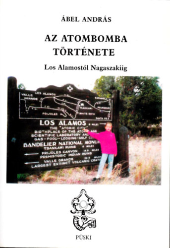 �bel Andr�s - Az atombomba t�rt�nete-Los Alamost�l Nagaszakiig