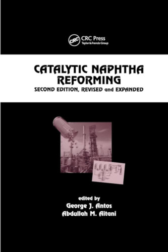 Abdullah M. Aitani George J. Antos - Catalytic naphtha reforming