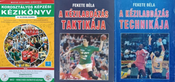 Juhsz Istvn Dr. Marczinka Zoltn Dr. krs Csaba Papp Gyrgy Varga Jzsef Zsiga Gyula, Szerk.: Dr. Marczinka Zoltn Fekete Bla - 3 m a kzilabda oktatshoz: A kzilabdzs technikja + A kzilabdzs taktikja + Korosztlyos kpzsi kziknyv