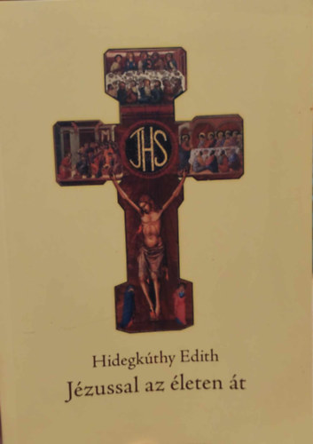 Hidegk�thy Edit - J�zussal az �leten �t