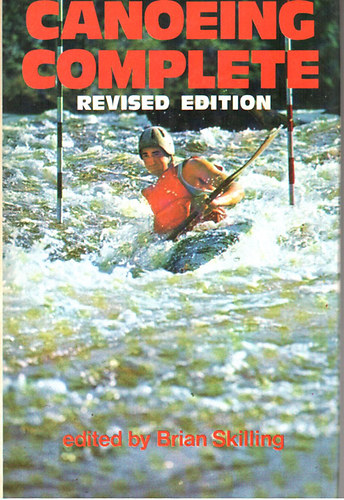 Brian Skilling - Canoeing complete - revised edition (kenuzs)