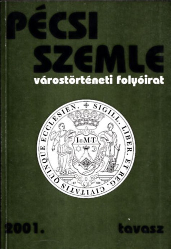 Romváry Ferenc - Pécsi szemle 2001. tavasz (Várostörténeti folyóirat)