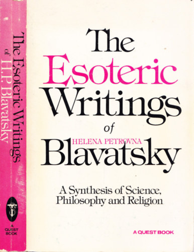 Helena Petrovna Blavatsky - The Esoteric Writings of Helena Petrovna Blavatsky