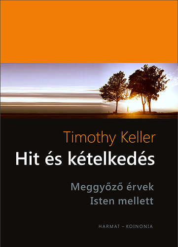 Timothy Keller - Hit és kételkedés