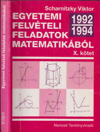 Dr. Scharnitzky Viktor - Egyetemi felvételi feladatok matematikából X.: 1992-1994
