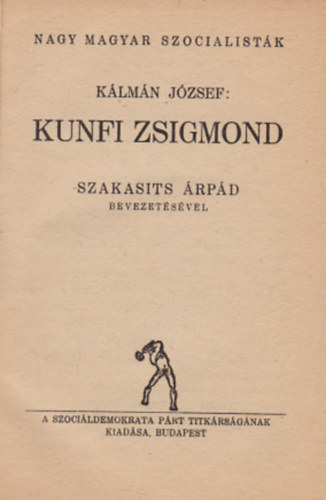 K�lm�n J�zsef - Kunfi Zsigmond (Nagy magyar szocialist�k)