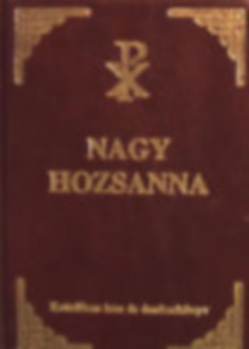 Nagy Hozsanna! Teljes kotts ima- s nekesknyv. (tdolgozott, hasonms kiadvny)
