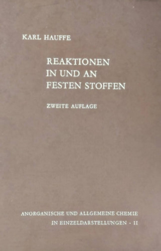 Karl Hauffe - Reaktionen in und an festen Stoffen (Reakcik szilrd anyagokban s azok felletn - nmet nyelv)